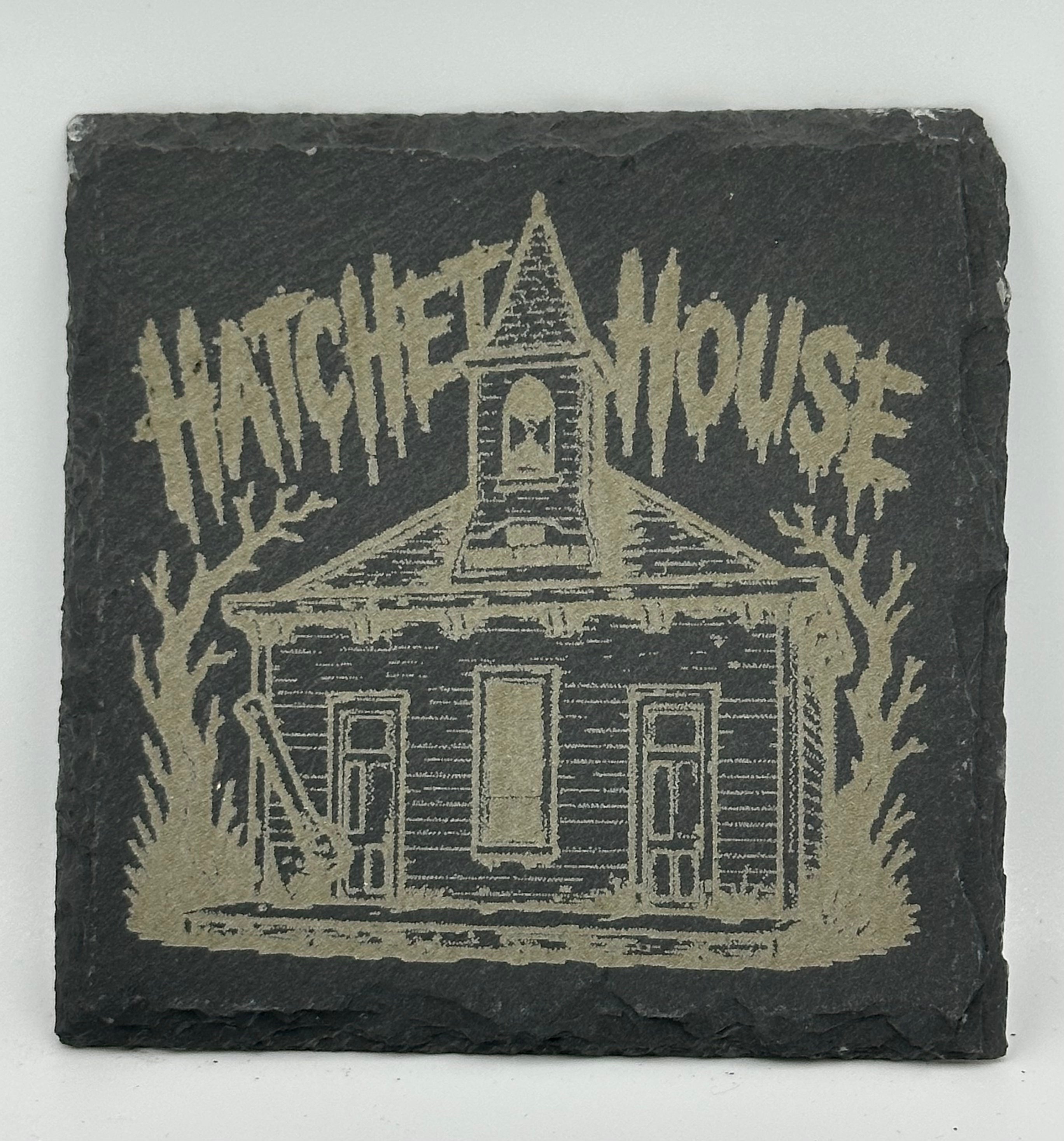 The Hatchet House  Coaster